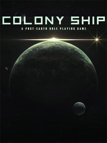 Colony Ship: A Post-Earth Role Playing Game – v1.0.6