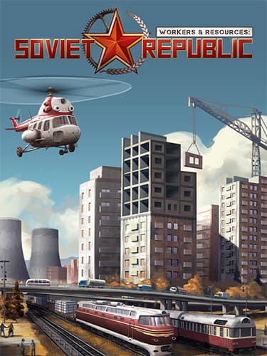 Workers & Resources: Soviet Republic – Complete, v1.1.1.6 + 4 DLCs/Bonuses