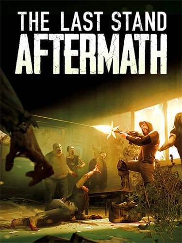 The Last Stand: Aftermath – v1.2.0.485 (Anniversary Update)