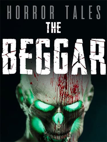 HORROR TALES: The Beggar + Windows 7 Fix